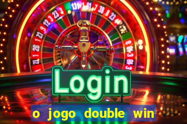 o jogo double win paga mesmo